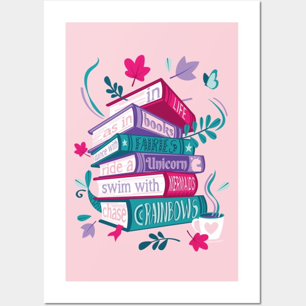 In life as in books dance with fairies, ride a unicorn, swim with mermaids, chase rainbows motivational quote // spot // pastel pink background fuchsia pink violet and teal books Wall Art by SelmaCardoso